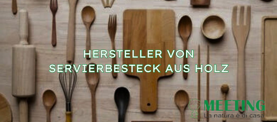 MEETING - Hersteller von Servierbesteck aus Holz